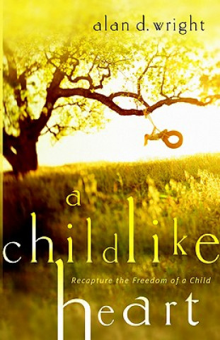 Buch Childlike Heart Alan D. Wright