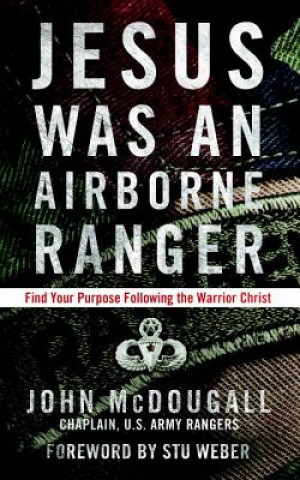 Книга Jesus Was a Airborne Ranger John McDougall