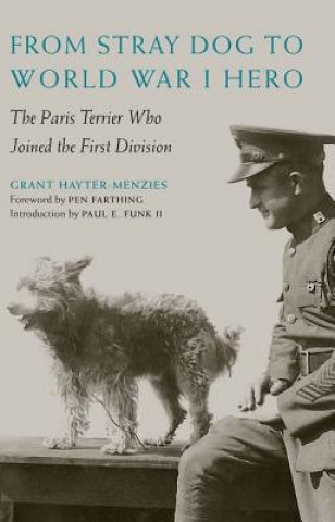 Kniha From Stray Dog to World War I Hero Grant Hayter Menzies