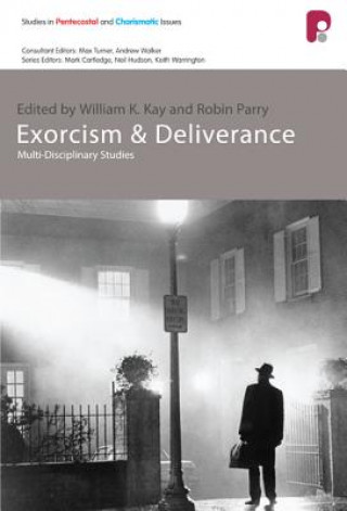 Kniha Exorcism & Deliverance William K. Kay