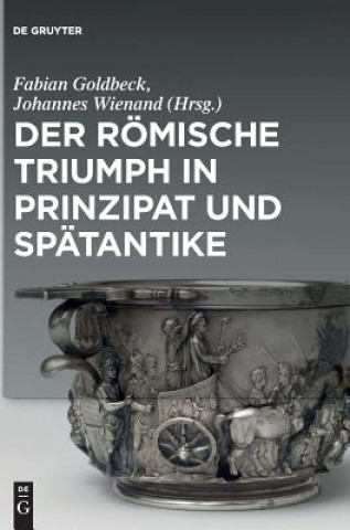Книга roemische Triumph in Prinzipat und Spatantike Fabian Goldbeck