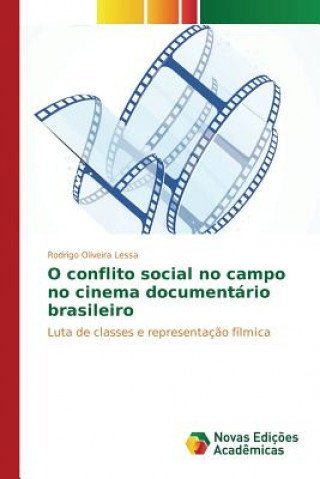 Kniha O conflito social no campo no cinema documentario brasileiro Oliveira Lessa Rodrigo