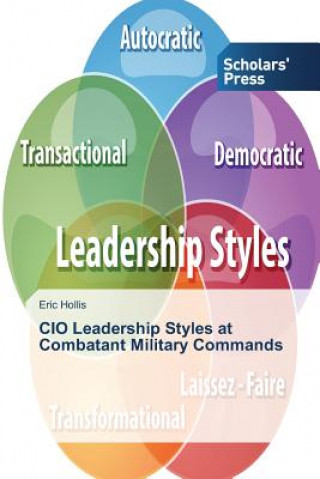 Kniha CIO Leadership Styles at Combatant Military Commands Hollis Eric