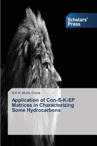 Kniha Application of Con-S-K-EP Matrices in Characterizing Some Hydrocarbons Gobal B K N Muthu