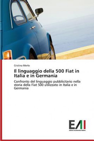 Kniha linguaggio della 500 Fiat in Italia e in Germania Merlo Cristina