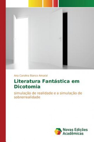 Livre Literatura Fantastica em Dicotomia Bianco Amaral Ana Carolina