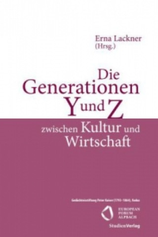Kniha Die Generationen Y und Z zwischen Kultur und Wirtschaft Erna Lackner