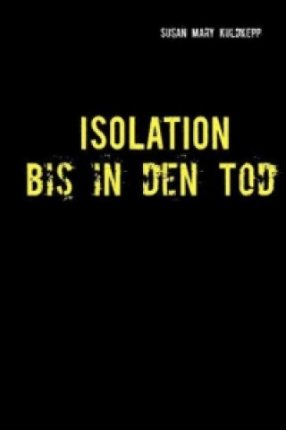 Knjiga Isolation bis in den Tod Susan Mary Kuldkepp