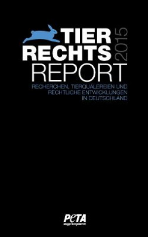 Книга Tierrechtsreport 2015 PETA Deutschland e. V.