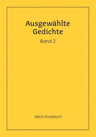 Книга Ausgewahlte Gedichte, Band 2 Ulrich Knobloch