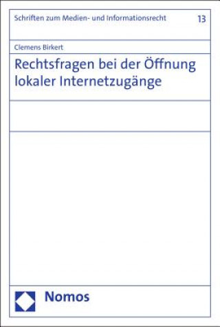 Carte Rechtsfragen bei der Öffnung lokaler Internetzugänge Clemens Birkert