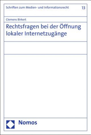 Kniha Rechtsfragen bei der Öffnung lokaler Internetzugänge Clemens Birkert