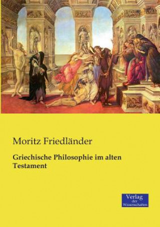 Kniha Griechische Philosophie im alten Testament Moritz Friedlander