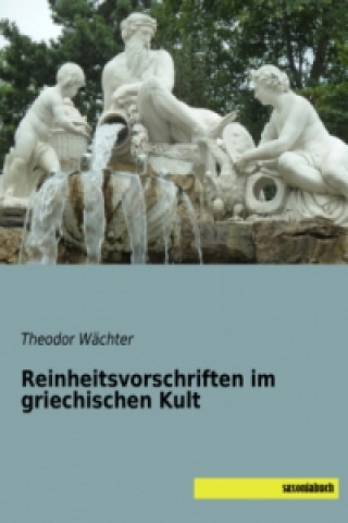 Книга Reinheitsvorschriften im griechischen Kult Theodor Wächter
