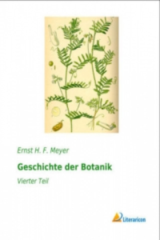 Könyv Geschichte der Botanik Ernst H. F. Meyer