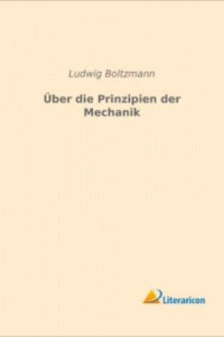 Carte Über die Prinzipien der Mechanik Ludwig Boltzmann