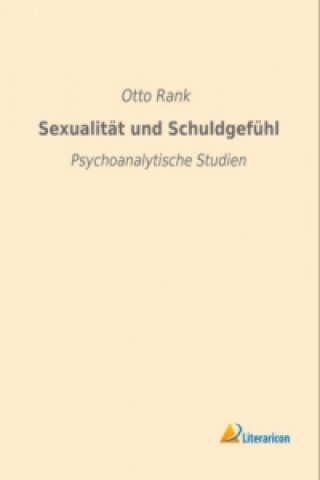 Carte Sexualität und Schuldgefühl Otto Rank
