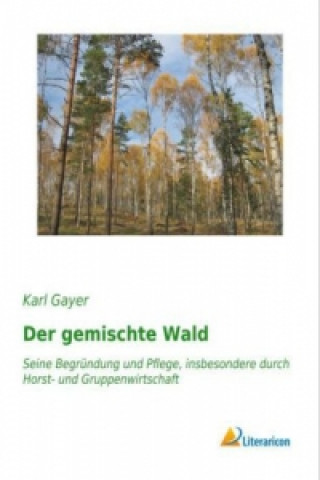 Książka Der gemischte Wald Karl Gayer