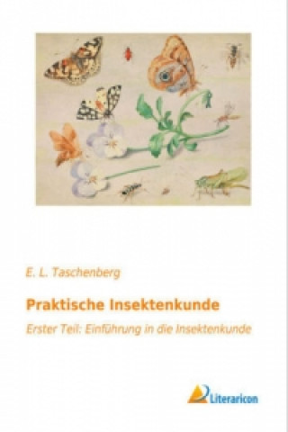 Книга Praktische Insektenkunde E. L. Taschenberg