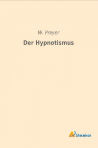 Książka Der Hypnotismus W. Preyer