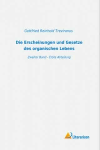 Книга Die Erscheinungen und Gesetze des organischen Lebens Gottfried Reinhold Treviranus
