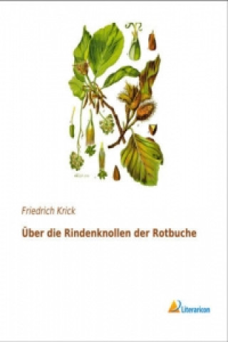 Kniha Über die Rindenknollen der Rotbuche Friedrich Krick