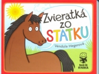 Knjiga Zvieratká zo statku Vendula Hegerová