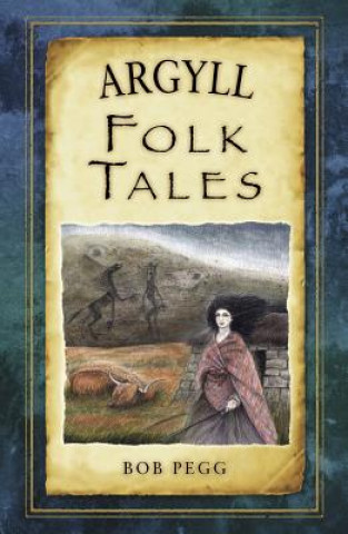 Kniha Argyll Folk Tales Bob Pegg