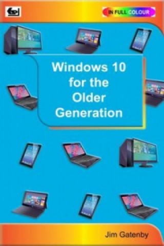 Könyv Windows 10 for the Older Generation Jim Gatenby