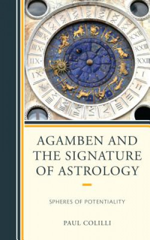 Książka Agamben and the Signature of Astrology Paul Colilli