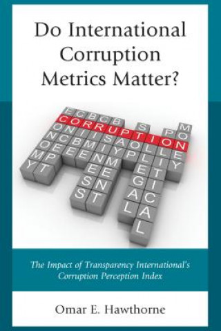Könyv Do International Corruption Metrics Matter? Omar E. Hawthorne