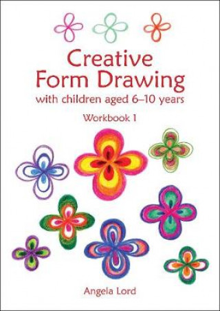 Kniha Creative Form Drawing Angela Lord