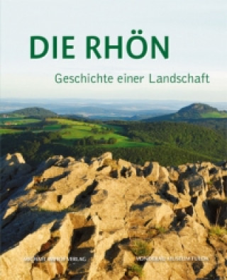 Carte Die Rhön - Geschichte einer Landschaft. Bd.1 Thomas Heiler