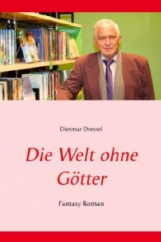 Buch Die Welt ohne Götter Dietmar Dressel