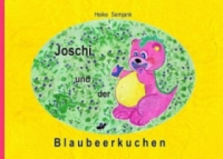 Buch Joschi und der Blaubeerkuchen Heike Semjank