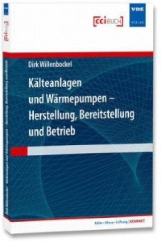 Kniha Kälteanlagen und Wärmepumpen Dirk Willenbockel
