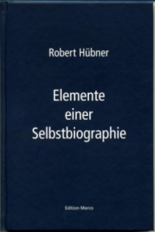 Livre Elemente einer Selbstbiographie Robert Hübner