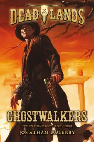 Книга Deadlands: Ghostwalkers Jonathan Maberry