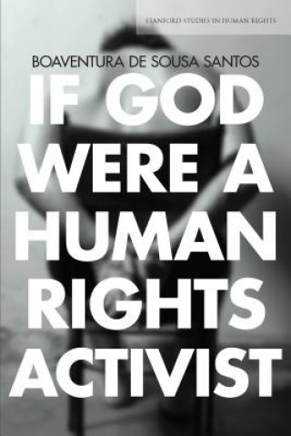 Knjiga If God Were a Human Rights Activist Boaventura De Sousa Santos