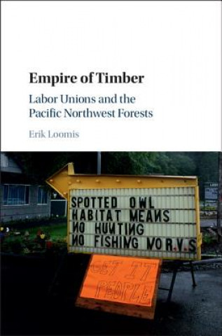 Kniha Empire of Timber Erik Loomis