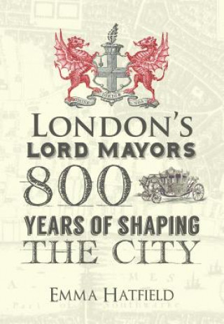 Könyv London's Lord Mayors Emma Hatfield