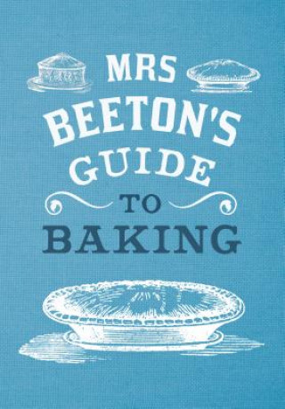 Carte Mrs Beeton's Guide to Baking Isabella Beeton