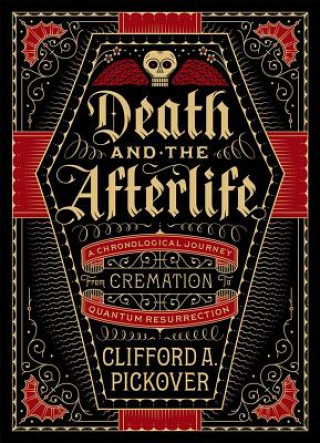 Knjiga Death and the Afterlife Clifford A. Pickover