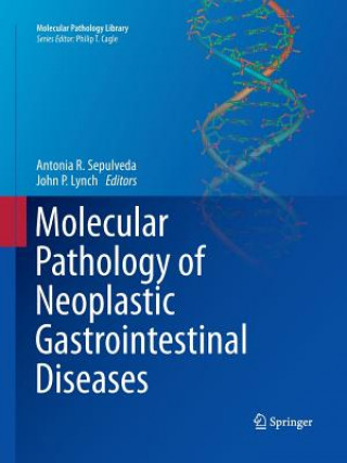 Könyv Molecular Pathology of Neoplastic Gastrointestinal Diseases John P. Lynch