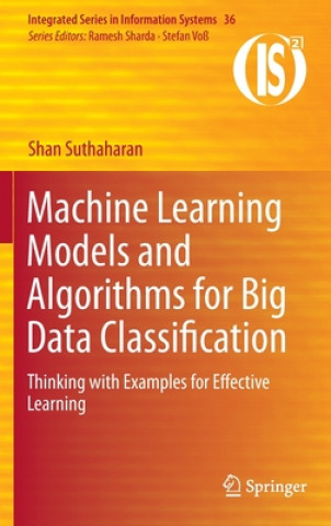 Könyv Machine Learning Models and Algorithms for Big Data Classification Shan Suthaharan