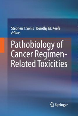 Buch Pathobiology of Cancer Regimen-Related Toxicities Dorothy M. Keefe