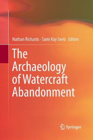 Książka Archaeology of Watercraft Abandonment Nathan Richards