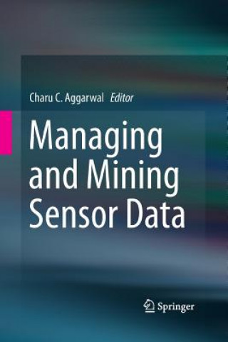 Book Managing and Mining Sensor Data Charu C. Aggarwal