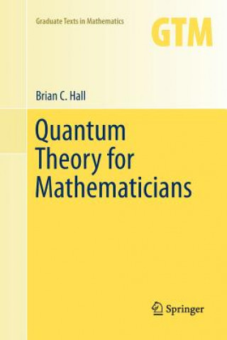 Könyv Quantum Theory for Mathematicians Brian C. Hall