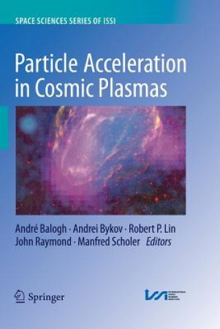 Carte Particle Acceleration in Cosmic Plasmas André Balogh